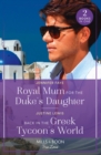 Royal Mum For The Duke's Daughter / Back In The Greek Tycoon's World : Royal Mum for the Duke's Daughter (Princesses of Rydiania) / Back in the Greek Tycoon's World - Book