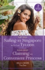 Sailing To Singapore With The Tycoon / Claiming His Convenient Princess : Sailing to Singapore with the Tycoon / Claiming His Convenient Princess (Scandal at the Palace) - Book