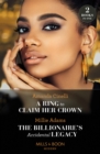 A Ring To Claim Her Crown / The Billionaire's Accidental Legacy : A Ring to Claim Her Crown / the Billionaire's Accidental Legacy (from Destitute to Diamonds) - Book