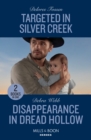 Targeted In Silver Creek / Disappearance In Dread Hollow : Targeted in Silver Creek (Silver Creek Lawmen: Second Generation) / Disappearance in Dread Hollow (Lookout Mountain Mysteries) - Book