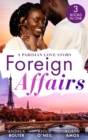 Foreign Affairs: A Parisian Love Story : Captivated by Her Parisian Billionaire / Reunited with Her Parisian Surgeon / Romancing the Chef - Book