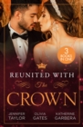 Reunited With The Crown : One More Night with Her Desert Prince… / Seducing His Princess / Carrying a King's Child - Book
