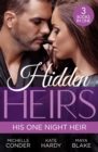 Hidden Heirs: His One Night Heir : Prince Nadir's Secret Heir (One Night with Consequences) / Soldier Prince's Secret Baby Gift / Claiming My Hidden Son - Book