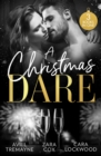A Christmas Dare : Getting Naughty (Reunions) / Driving Him Wild / Double Dare You - Book