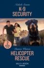 K-9 Security / Helicopter Rescue : K-9 Security (New Mexico Guard Dogs) / Helicopter Rescue (Big Sky Search and Rescue) - Book