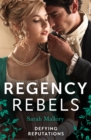 Regency Rebels: Defying Reputations : Beneath the Major's Scars (the Notorious Coale Brothers) / Behind the Rake's Wicked Wager - Book