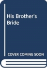 His Brother's Bride - Book