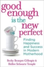 Good Enough Is The New Perfect - Book