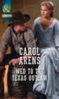 Wed to the Texas Outlaw - Book