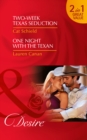 Two-Week Texas Seduction : Two-Week Texas Seduction / One Night with the Texan - Book
