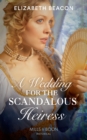 A Wedding For The Scandalous Heiress - Book