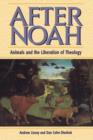 After Noah : Animals and the Liberation of Theology - Book