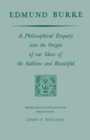 Edmund Burke : A Philosophical Enquiry into the Origin of our Ideas of the Sublime and Beautiful - Book