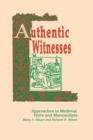 Authentic Witnesses : Approaches To Medieval Texts and Manuscripts - Book