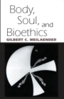 Body, Soul, and Bioethics - Book