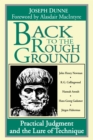 Back to the Rough Ground : Practical Judgment and the Lure of Technique - Book