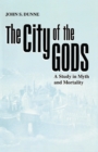 City of the Gods, The : A Study in Myth and Mortality - Book