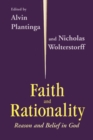 Faith and Rationality : Reason and Belief in God - Book