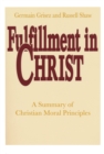Fulfillment in Christ : A Summary of Christian Moral Principles - Book