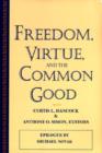 Freedom, Virtue and the Common Good - Book