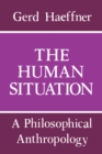 The Human Situation : A Philosophical Anthropology - Book