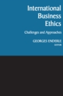 International Business Ethics : Challenges and Approaches - Book