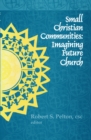 Small Christian Communities : Imagining Future Church - Book