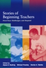 Stories of Beginning Teachers : First Year Challenges and Beyond - Book
