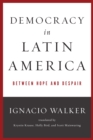 Democracy in Latin America : Between Hope and Despair - Book