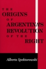 Origins of Argentina’s Revolution of the Right - Book