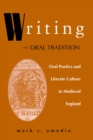 Writing the Oral Tradition : Oral Poetics and Literate Culture in Medieval England - Book