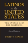 Latinos in the United States : The Sacred and the Political, Second Edition - Book