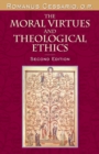 The Moral Virtues and Theological Ethics, Second Edition - Book