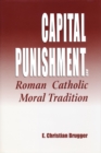 Capital Punishment and Roman Catholic Moral Tradition - Book