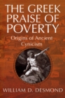 The Greek Praise of Poverty : Origins of Ancient Cynicism - Book