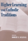 Higher Learning and Catholic Traditions - Book