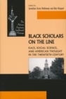 Black Scholars on the Line : Race, Social Science, and American Thought in the Twentieth Century - Book