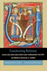 Transforming Relations : Essays on Jews and Christians throughout History in Honor of Michael A. Signer - Book