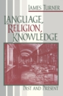 Language, Religion, Knowledge : Past and Present - Book