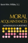 Moral Acquaintances : Methodology in Bioethics - Book