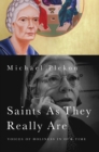Saints As They Really Are : Voices of Holiness in Our Time - Book