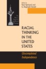 Racial Thinking in the United States : Uncompleted Independence - Book