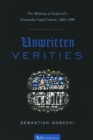 Unwritten Verities : The Making of England's Vernacular Legal Culture, 1463-1549 - Book