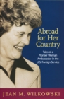 Abroad for Her Country : Tales of a Pioneer Woman Ambassador in the U.S. Foreign Service - Book