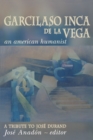Garcilaso Inca de la Vega : An American Humanist, A Tribute to Jose Durand - eBook