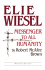 Elie Wiesel : Messenger to All Humanity, Revised Edition - eBook
