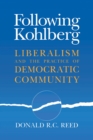 Following Kohlberg : Liberalism and the Practice of Democratic Community - eBook
