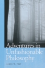 Adventures in Unfashionable Philosophy - eBook