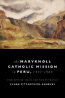 Maryknoll Catholic Mission in Peru, 1943-1989 : Transnational Faith and Transformations - eBook