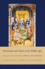 Christianity and Culture in the Middle Ages : Essays to Honor John Van Engen - David Mengel
